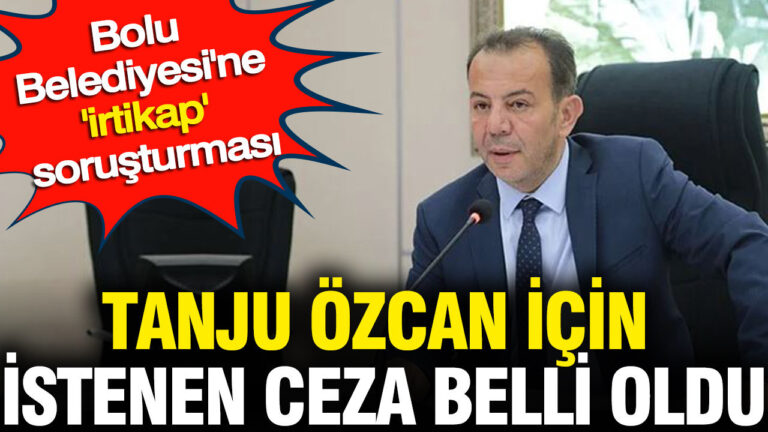 tanju-ozcan-icin-istenen-ceza-belli-oldu-bolu-belediyesine-irtikap-sorusturmasi-Fz4HuXHn.jpg