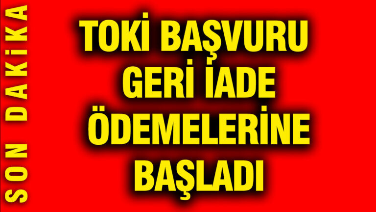 toki-basvuru-geri-iade-odemelerine-basladi-bankadan-ve-atmden-cekilebilecek-rsdmyqyY.jpg