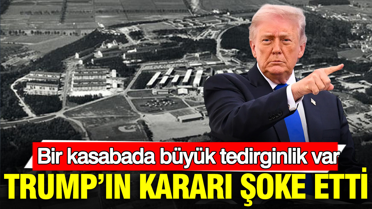 Trump’ın kararı şoke etti: Bir kasabada büyük tedirginlik var