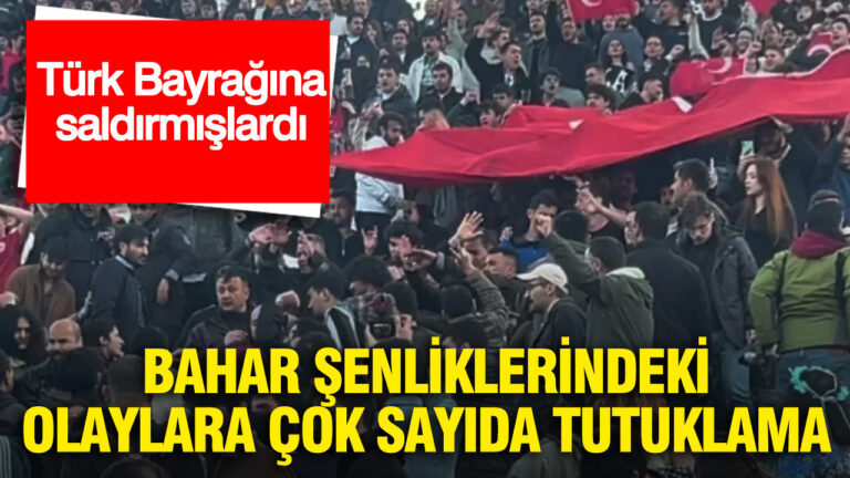 turk-bayragina-saldirmislardi-bahar-senliklerindeki-olaylara-cok-sayida-tutuklama-Qke26OD4.jpg