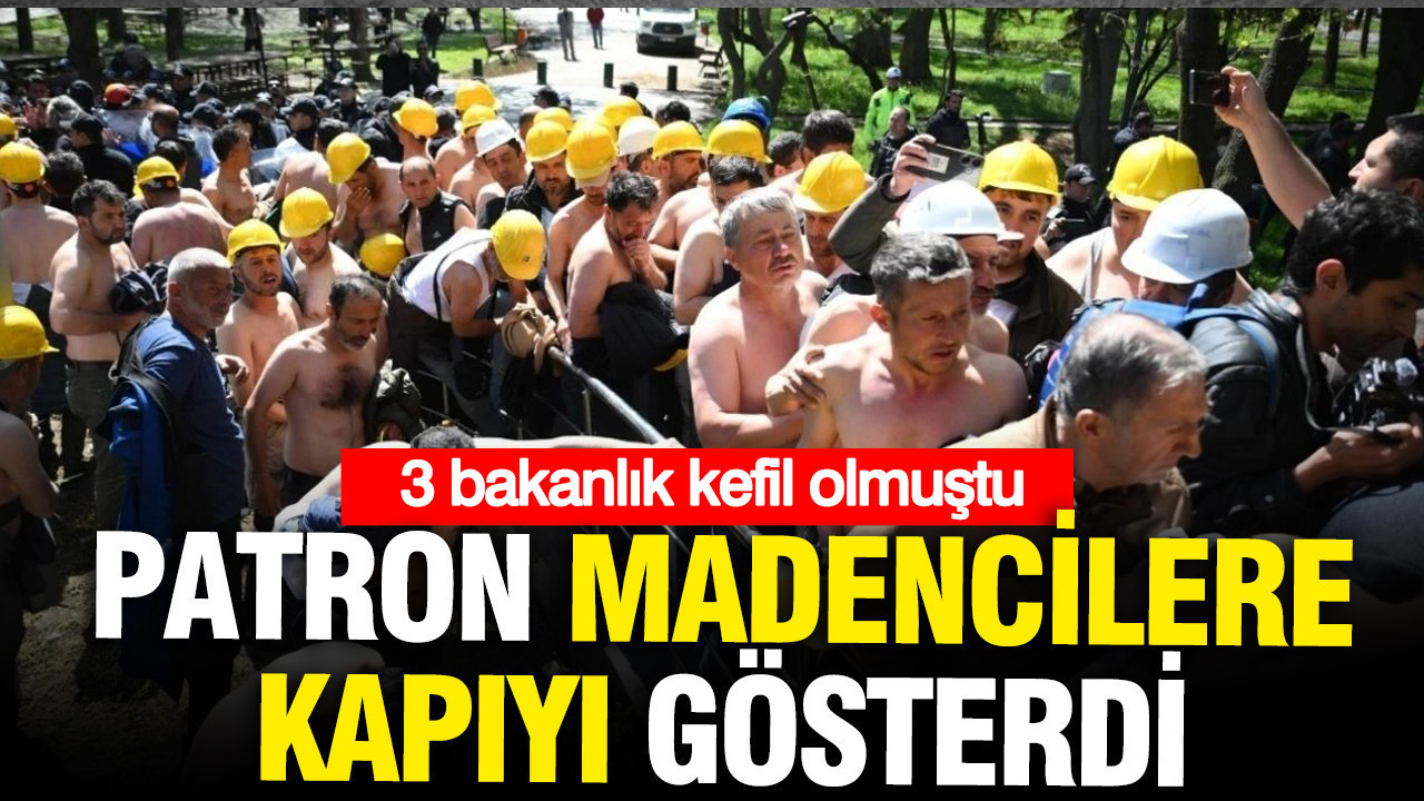 uc-bakanligin-kefil-oldugu-patron-madencilere-kapiyi-gosterdi-suresiz-izne-cikarildilar-McV3AvWi.jpg