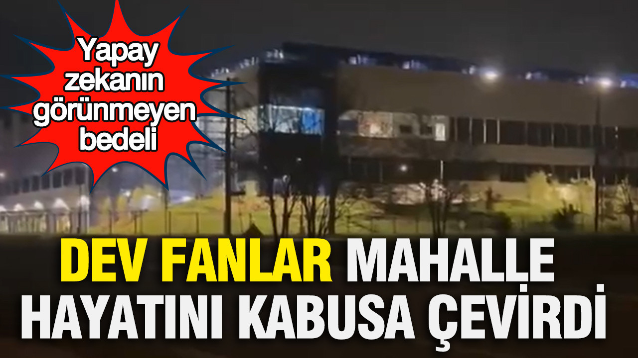 yapay-zekanin-gorunmeyen-bedeli-dev-fanlar-mahalle-hayatini-kabusa-cevirdi-7dyN9Kv1.jpg