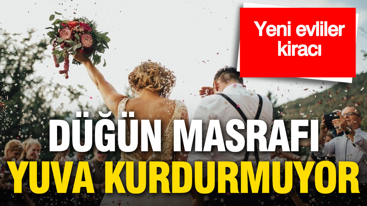 yeni-evlilerin-66si-kiraci-dugun-masrafi-yuva-kurdurmuyor-lZvXxr8Y.jpg