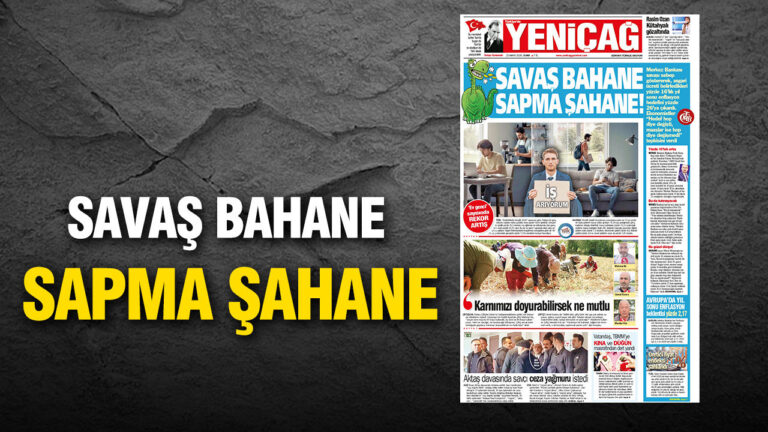 yenicag-gazetesi-savas-bahane-sapma-sahane-EVuxCFbu.jpg