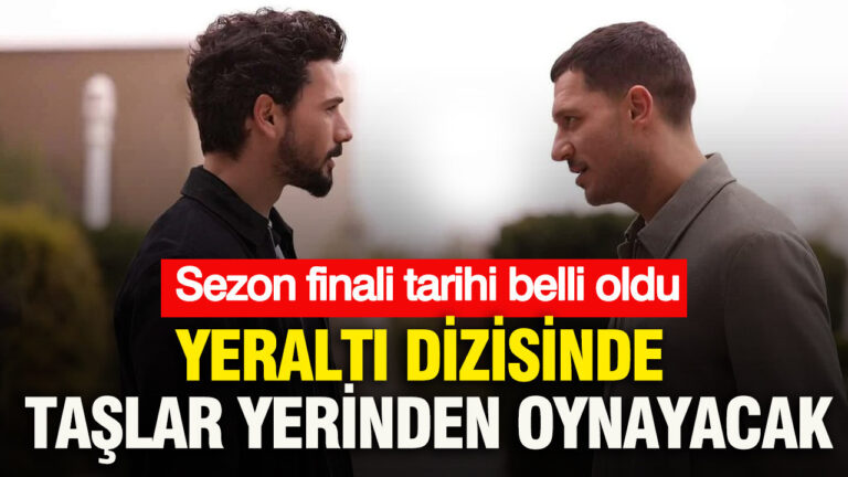 yeralti-dizisinde-taslar-yerinden-oynayacak-sezon-finali-tarihi-belli-oldu-XOr192Pi.jpg
