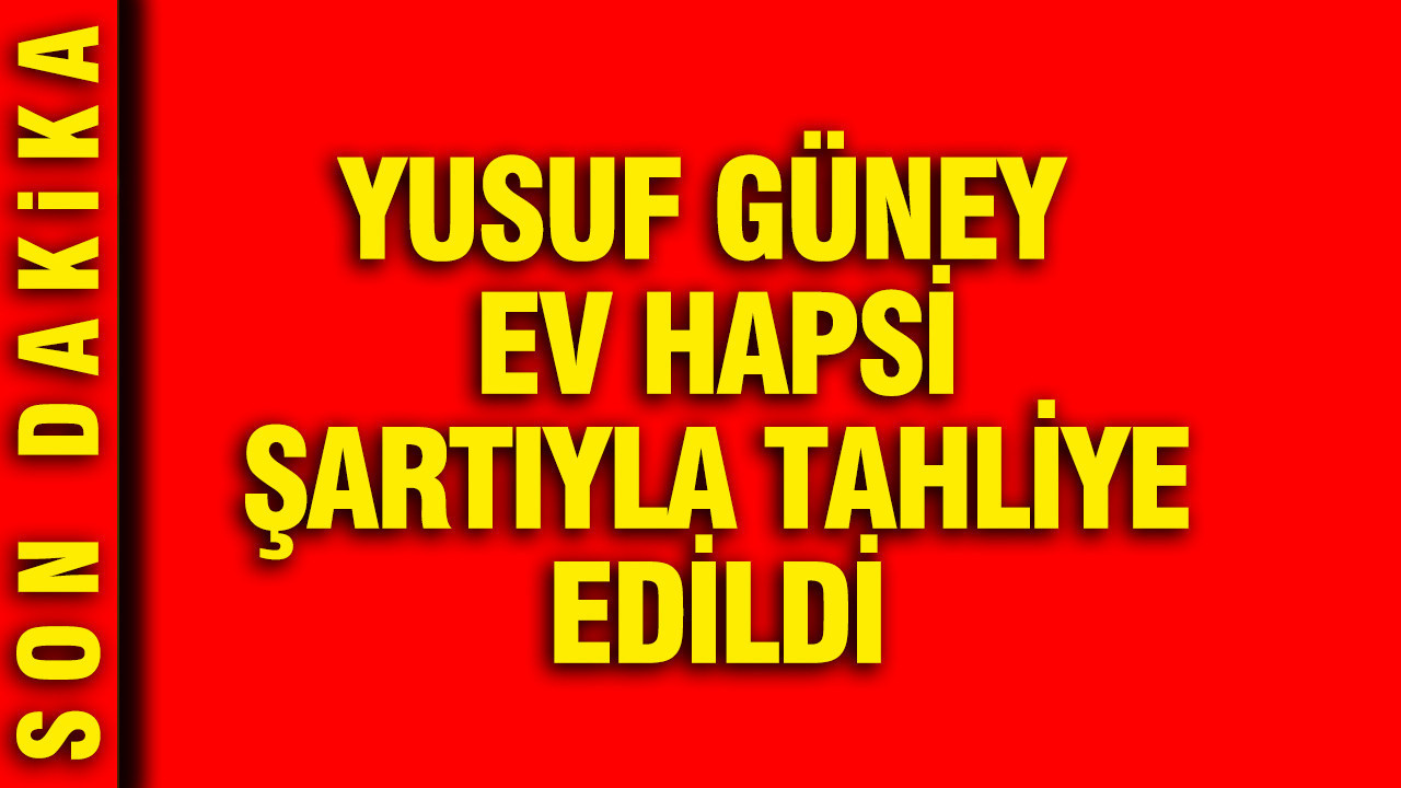 yusuf-guney-ev-hapsi-sartiyla-tahliye-edildi-rmrxqgFR.jpg