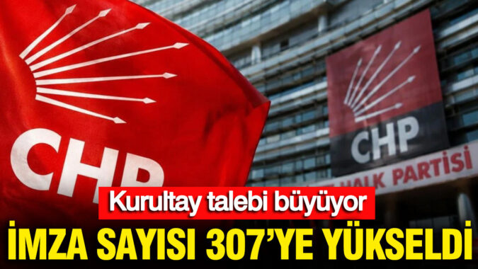 CHP’de Kurultay talebi büyüyor: İmza sayısı 307’ye yükseldi