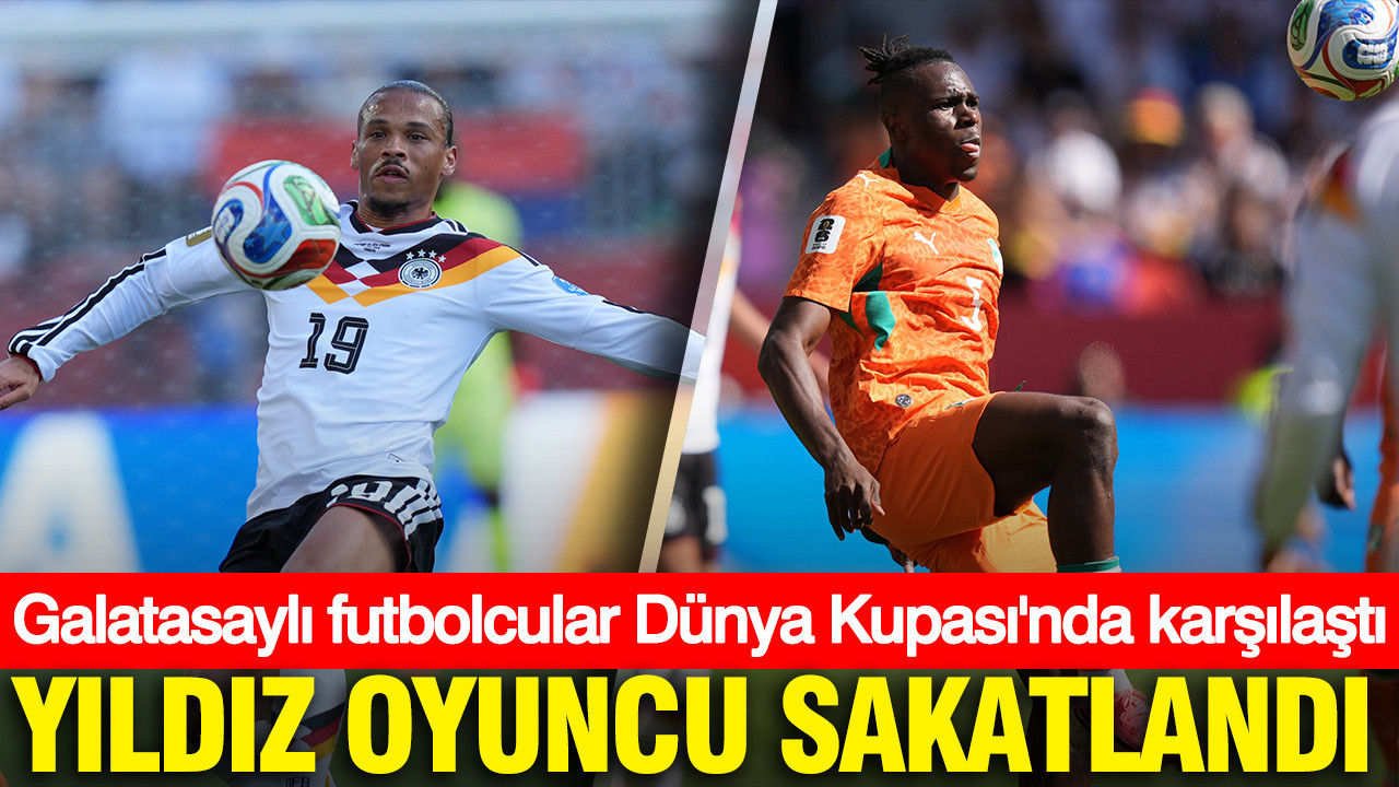 Galatasaylı futbolcular Dünya Kupası’nda karşılaştı: Yıldız oyuncu sakatlandı