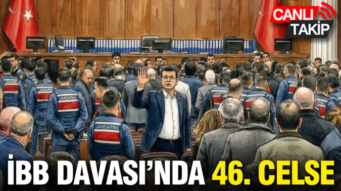 İBB Davası’nda 46’ncı celse görülüyor