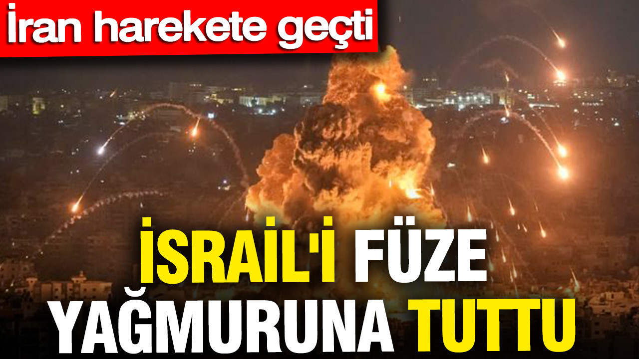 İran harekete geçti: İsrail’i füze yağmuruna tuttu