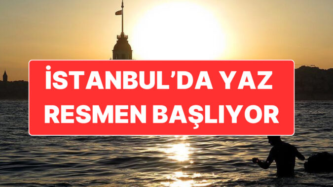 İstanbul’da Yaz Bu Hafta Resmen Başlayacak: Sıcaklıklar 32 Dereceye Kadar Yükselebilir