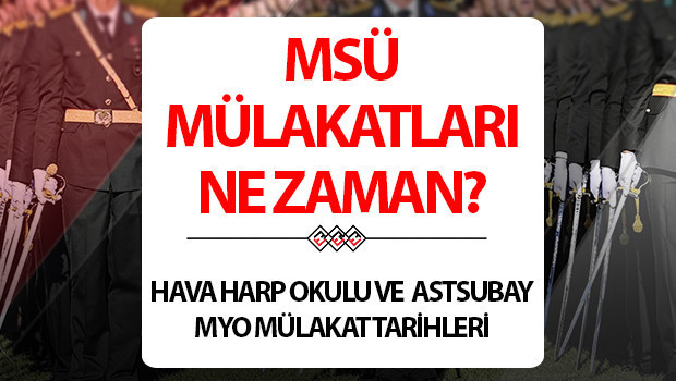 MSÜ MÜLAKAT TARİHLERİ 2026 SON DAKİKA | MSÜ mülakatları ne zaman? MSÜ mülakat sınavı hangi tarihte, nasıl olacak? İşte MSÜ 2. seçim aşaması Hava Harp Okulu ve Astsubay MYO fiziki yeterlilik sınavı takvimi yayınlandı!