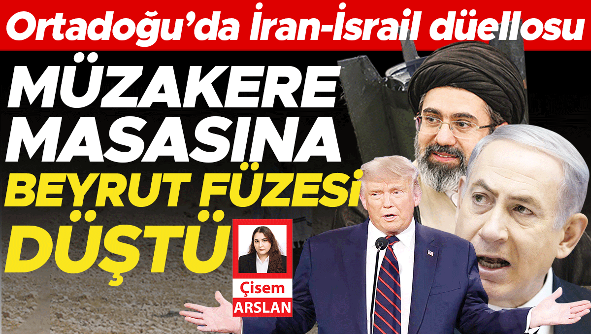 Ortadoğu’da İran-İsrail düellosu… Müzakere masasına Beyrut füzesi düştü
