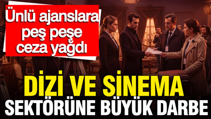 Rekabet Kurumu’ndan dizi sektörüne ceza: Ajanslar mercek altında