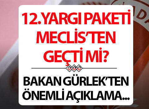 12 yargi paketi son dakika gelismeler 2026 12 yargi paketi ne zaman cikacak 5zTWBRjM.jpg