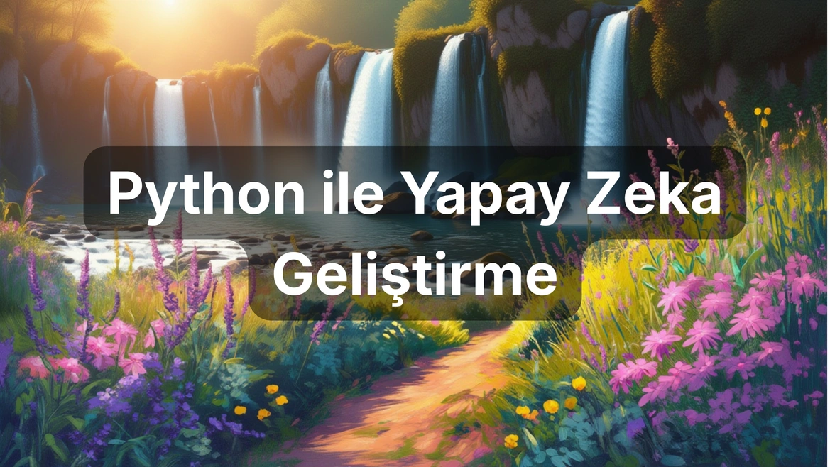 Python Yapay Zekâ Neden Tercih Edilir?