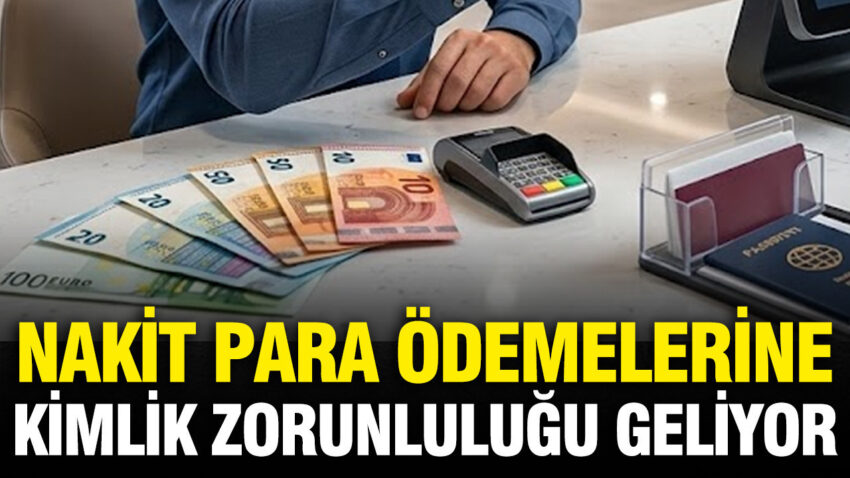27 ulke icin nakit para odemelerine kimlik zorunlulugu geliyor yEaw5ZUi.jpg