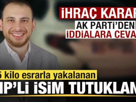 5 kilo esrarla yakalanan chpli isim tutuklandi ihrac karari ak partiden iddialara cevap 5f83t4Xd.jpg