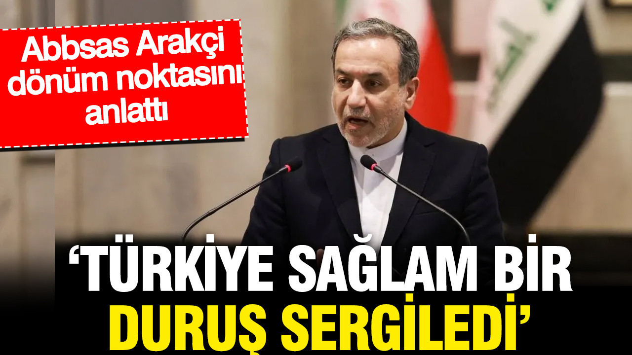 Abbas Arakçi: Türkiye önemli bir rol oynadı