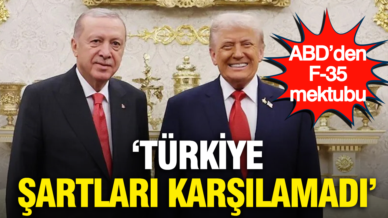 ABD’den F-35 mektubu: “Türkiye şartları karşılamadı”