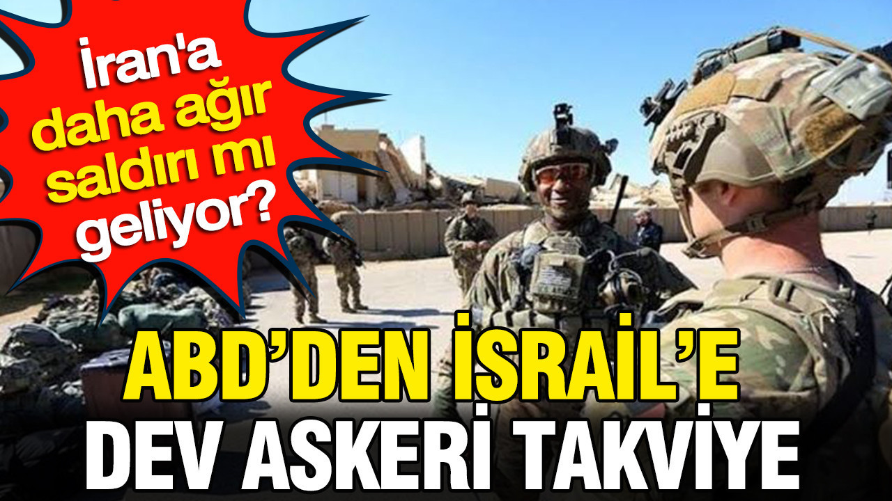 ABD’den İsrail’e dev askeri takviye: İran’a daha ağır saldırı mı geliyor?