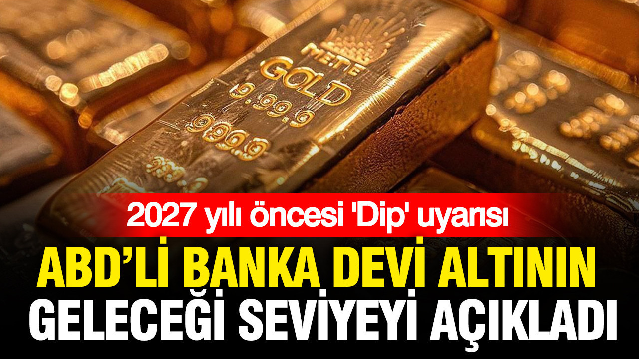 ABD’li banka devi BoFa altın için 2027’de geleceği seviyeyi açıkladı