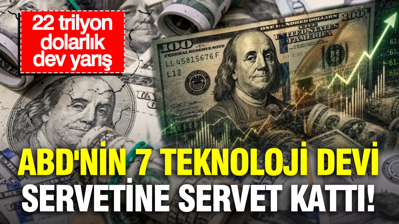 ABD’nin 7 teknoloji devi servetine servet kattı: 22 trilyon dolarlık dev yarış