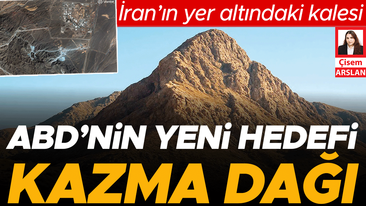 ABD’nin yeni hedefi Kazma Dağı: İran’ın yer altındaki kalesi