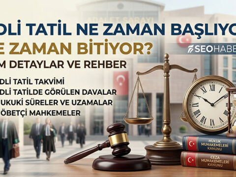 Adli tatil ne zaman basliyor ne zaman bitiyor 2026 adli tatilde hangi davalar gorulur cwfW5eDG.jpg