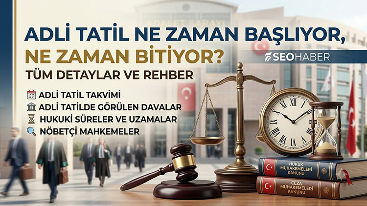Adli tatil ne zaman basliyor ne zaman bitiyor 2026 adli tatilde hangi davalar gorulur cwfW5eDG.jpg