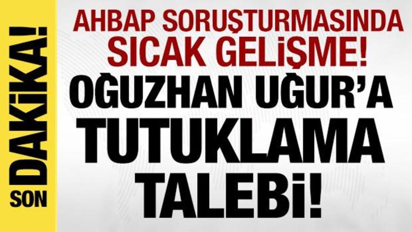 Ahbap sorusturmasinda sicak gelisme oguzhan ugur ve 9 kisi hakkinda tutuklama talebi u8IsxJte.jpg
