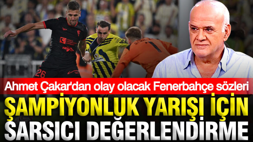 Ahmet cakardan fenerbahce degerlendirmesi bu yil sampiyonluk hedefliyorsa AXIavqbn.jpg