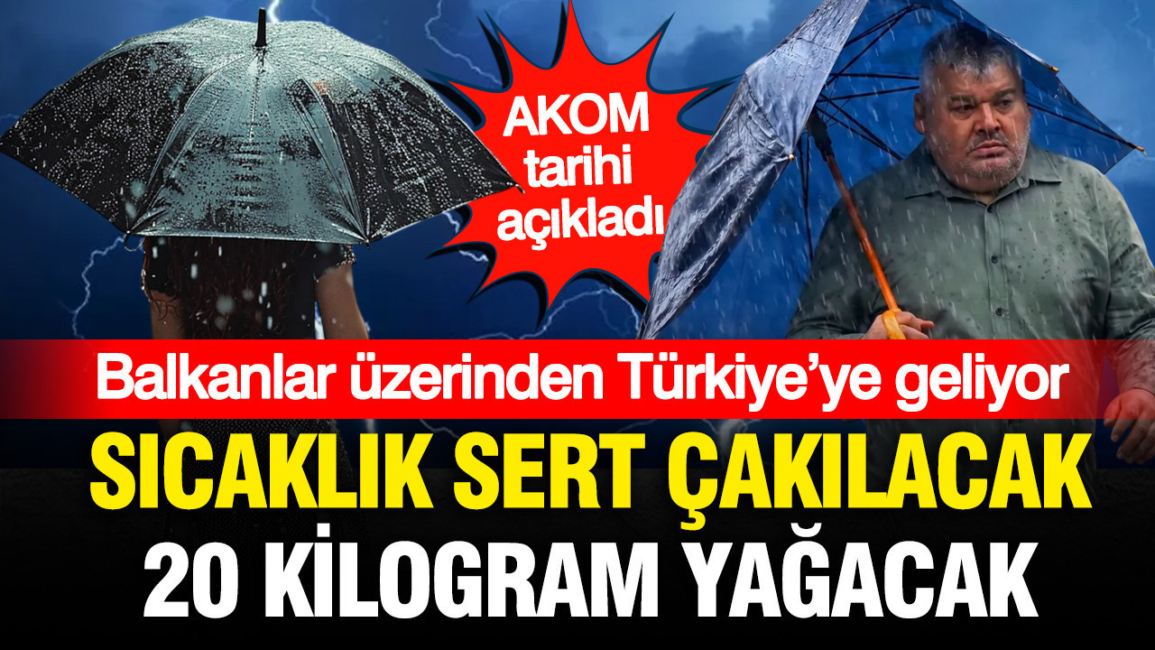 AKOM tarihi açıkladı: Sıcaklık 8 derece düşüyor, 20 kilogram sağanak geliyor