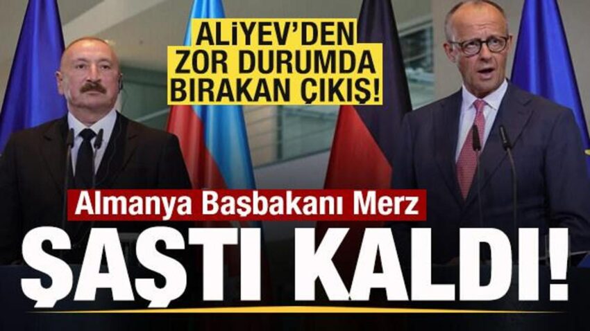 Aliyevden zor durumda birakan cikis almanya basbakani merz sasti kaldi ufGt5P2K.jpg