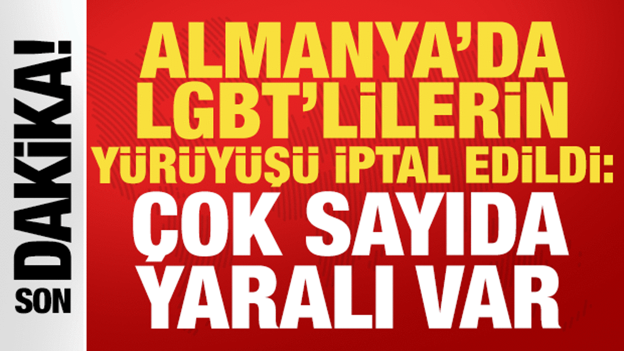 Almanya’da LGBT’lilerin yürüyüşü iptal edildi: Çok sayıda yaralı var