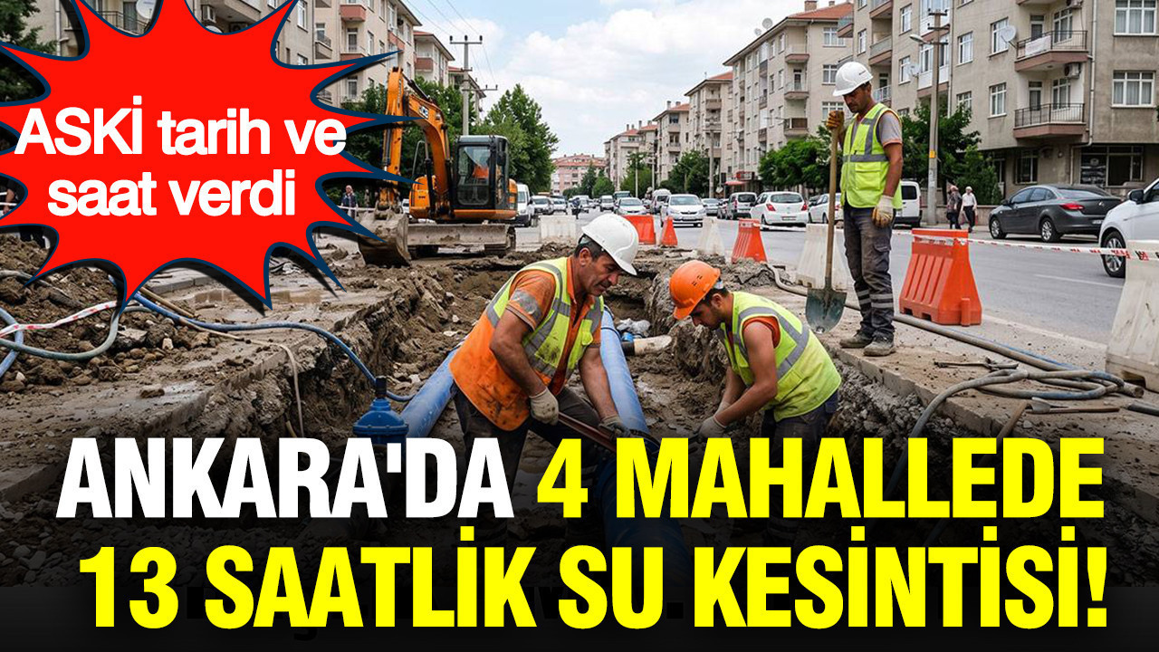 Ankarada 4 mahallede 13 saatlik su kesintisi aski tarih ve saat verdi jQ9V8Zp8.jpg