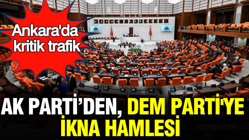 Ankarada kritik trafik ak parti dem partiyi ikna etmek icin devrede 75QLugX7.jpg