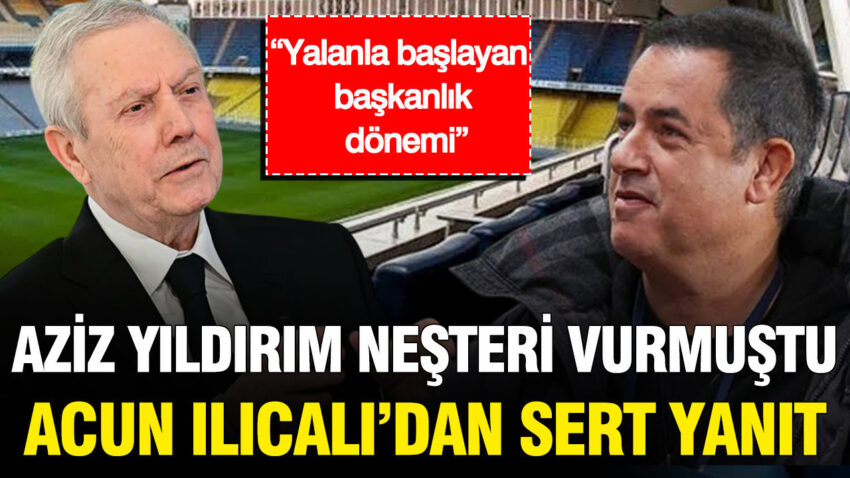 Aziz yildirim nesteri vurmustu acun ilicalidan sert yanit yalanla baslayan baskanlik donemi TfybYMAZ.jpg