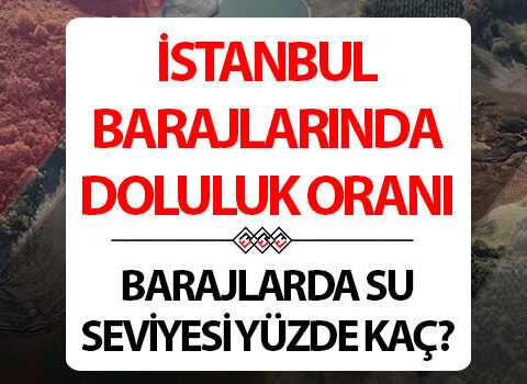 Barajlarda doluluk oranlari iski 24 temmuz 2026 istanbul baraj doluluk oranlari ne kadar uFS6EJwC.jpg
