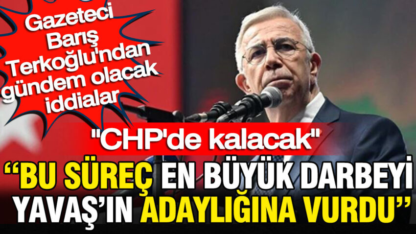 Baris terkoglundan dikkat ceken iddia bu surec en buyuk darbeyi mansur yavasin adayligina vurdu afqyB45n.jpg