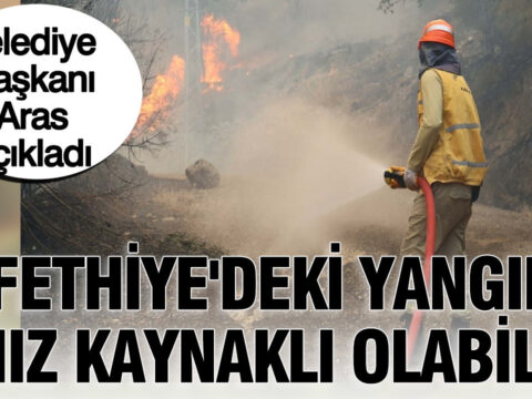 Belediye baskani aras duyurdu fethiyedeki yanginin aniz kaynakli olabilir UrAewQQT.jpg