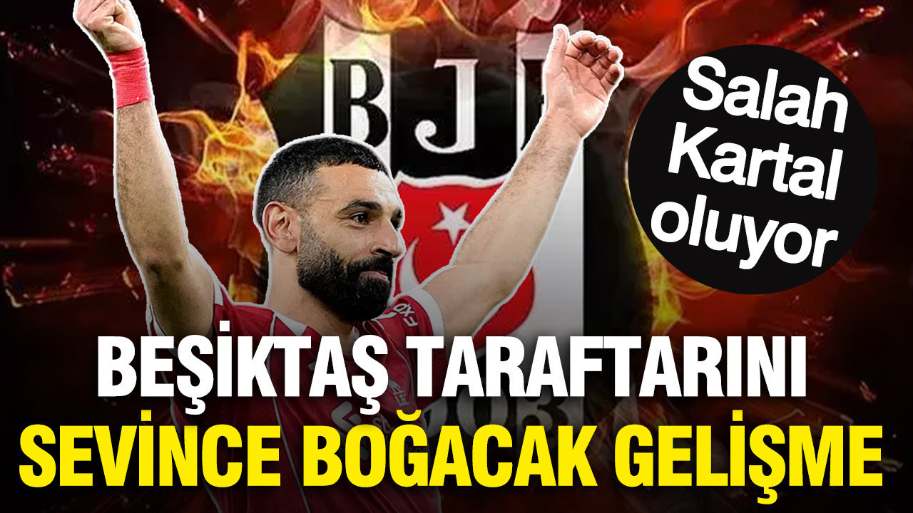 Beşiktaş taraftarını sevince boğacak gelişme: Salah Kartal oluyor