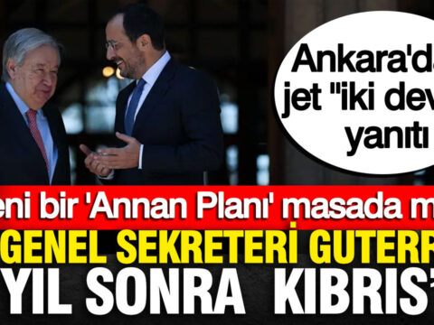 Bm genel sekreteri guterres 16 yil sonra kibrista yeni bir annan plani masada mi qjndyLX1.jpg