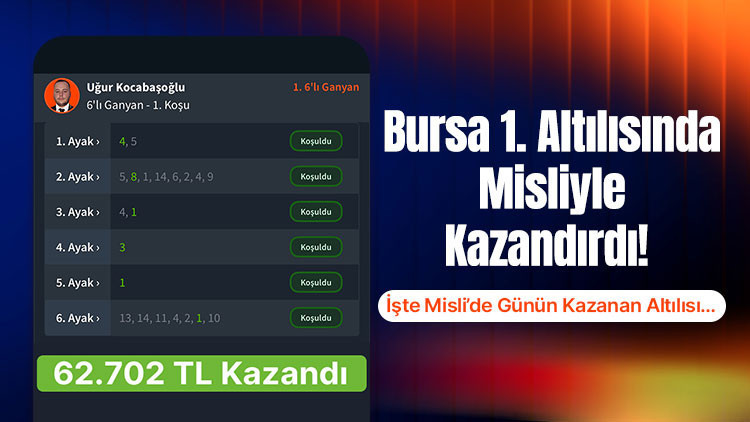Bursa 1 altilisinda misliyle kazandirdi iste mislide gunun kazanan altilisi hk5GZHbE.jpg