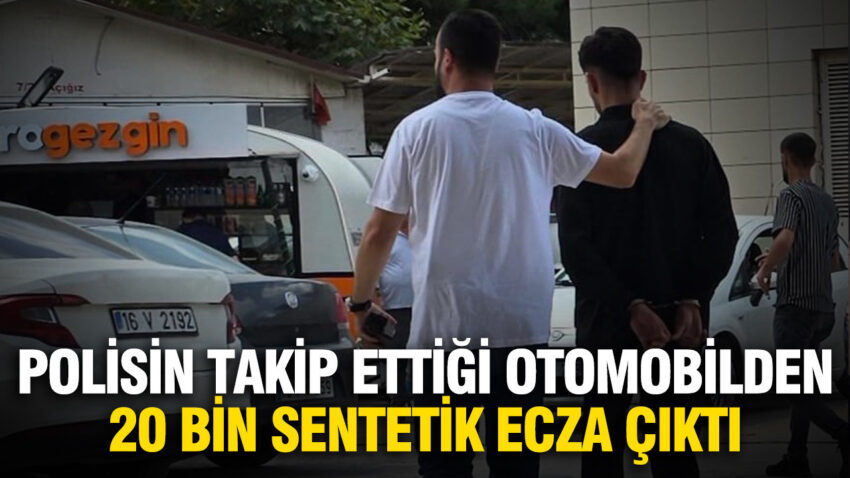 Bursada 50 kilometrelik nefes kesen takip 20 bin sentetik ecza ele gecirildi 8MGihuRk.jpg