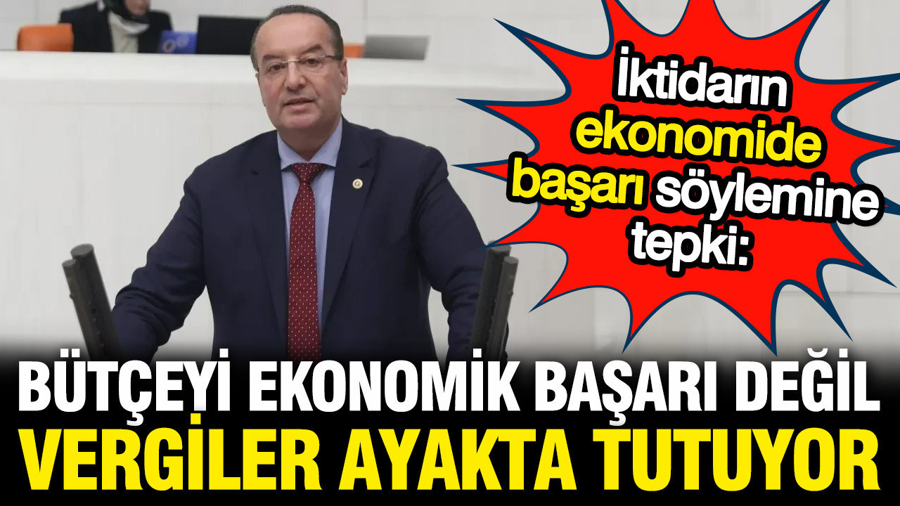 Bütçeyi vergiler ayakta tutuyor: Cevdet Akay tek tek sıraladı