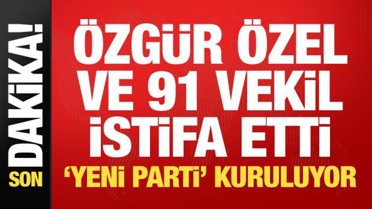 CHP’de tarihi kopuş! Özgür Özel ve 91 milletvekili istifa etti! Yeni Parti kuruluyor…