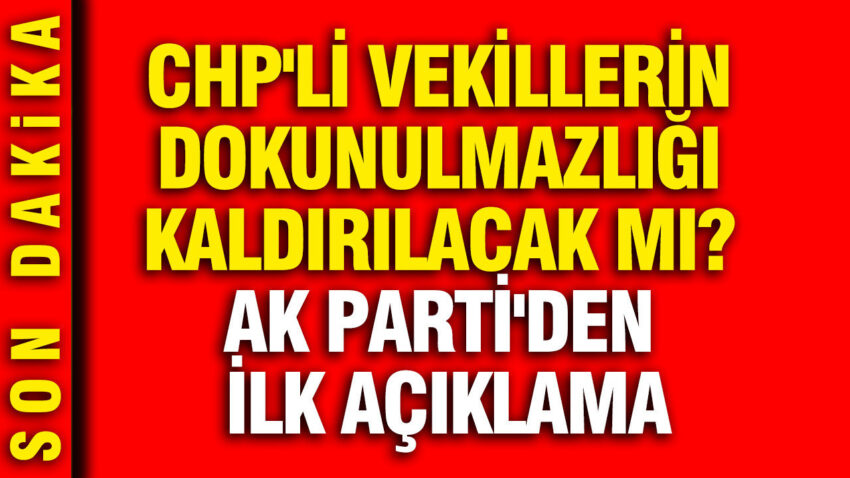 Chpli vekillerin dokunulmazligi kaldirilacak mi ak partiden ilk aciklama 9nCrj4lK.jpg