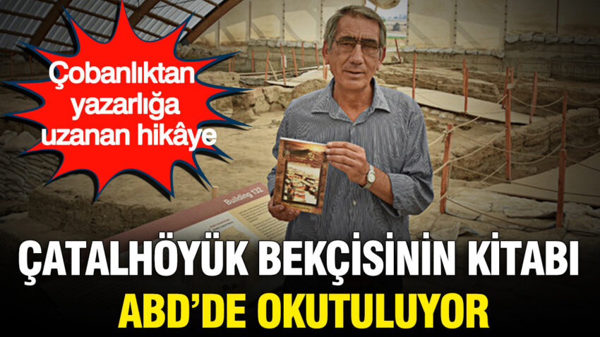 Cobanliktan yazarliga uzanan hik ye catalhoyuk bekcisinin kitabi abdde okutuluyor M847Oy5u.jpg