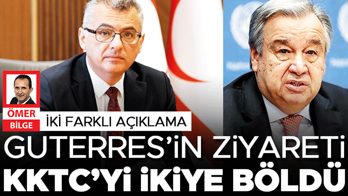 Cumhurbaşkanı memnun hükümet uyardı! Guterres’in ziyareti KKTC’yi ikiye böldü